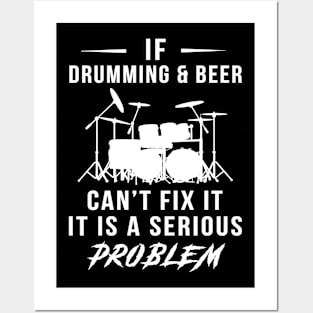 Beat & Brew: If Drumming and Beer Can't Fix It, It's a Serious Problem Tee | Hoodie Posters and Art